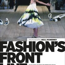 Fashion’s Front Line by Nilgin Yusuf and Niall McInerney With interviews with Sam McKnight, Sarah Doukas, and more fashion world insiders, Niall McInerney’s book looks at how photography has changed the fashion show and the fashion world at large. Accompanying these interviews are gorgeous snaps from McInerney’s archive that range from the ’70s to the early aughts.